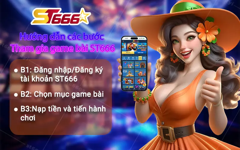 Các bước tham gia game bài ST666 